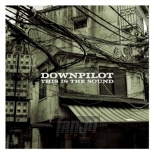 This Is The Sound - Downpilot