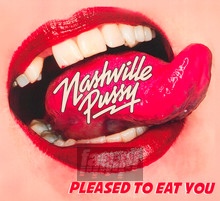 Pleased To Eat You - Nashville Pussy