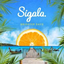 Brighter Days - Sigala