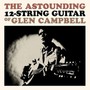 Astounding 12-String Guitar Of.... - Glen Campbell