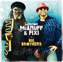 Big Brothers - Winston McAnuff & Fixi Big Brothers - Winston McAnuff & Fixi