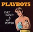 Playboys - Chet Baker / Art Pepper