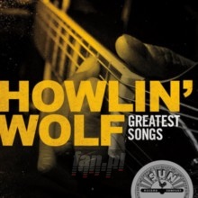 Howlin' Wolf Greatest Hits - Howlin Wolf