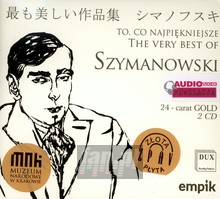 To, Co Najpikniejsze - The Very Best Of Szymanowski - Karol Szymanowski