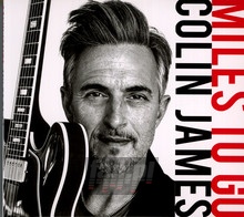 Miles To Go - Colin James