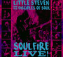 Soulfire Live! - Little Steven & The Disciples Of Soul