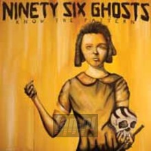 Know The Pattern - Ninety Six Ghosts