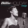 Sings/An Evening With - Billie Holiday
