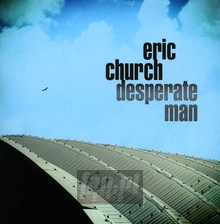 Desperate Man - Eric Church