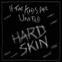 If The Kids Are United - Hard Skin