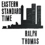Eastern Standard Time - Ralph Thomas
