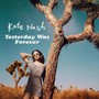 Yesterday Was Forever - Kate Nash