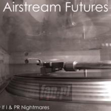 If I / PR Nightmares - Airstream Futures