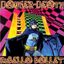 Danger Of Death - Rubella Ballet