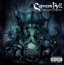 Elephants On Acid - Cypress Hill