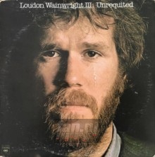 Unrequited - Loudon Wainwright  -III-