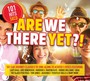 Are We There Yet: 101 Car Songs - Are We There Yet: 101 Car Songs  /  Various
