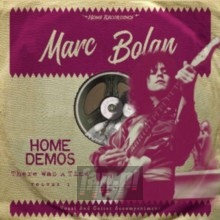 There Was A Time: Home - Marc Bolan