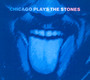 Chicago Plays The Stones - Chicago Plays The Stones