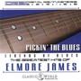 Pickin' The Blues: Greatest Hits Of Elmore James - Elmore James