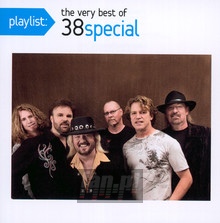 Playlist: The Very Best Of 38 Special - 38 Special