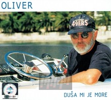 Dusa Mi Je More - Oliver Dragojevi