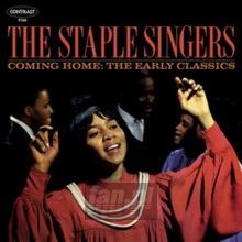 Coming Home: The Early Classics - The Staple Singers 