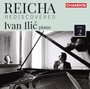 Reicha Rediscovered - Ivan Ilic