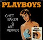 Playboys - Chet Baker  & Pepper, Art