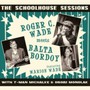 The Schoolhouse Sessions - Roger C Wade .Meets Balta