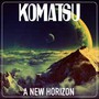 A New Horizon - Komatsu