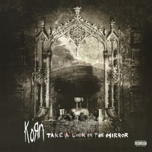 Take A Look In The Mirror - Korn