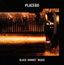 Black Market Music - Placebo