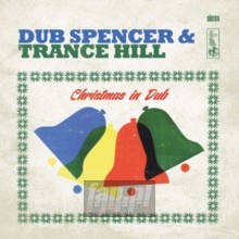 Christmas In Dub - Dub Spencer & Trance Hill