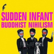 Buddhist Nihilism - Sudden Infant