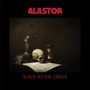 Slave To The Grave - Alastor
