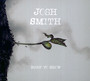 Burn To Grow - Josh Smith