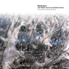 If Summer Had It's Ghosts - Bill Bruford