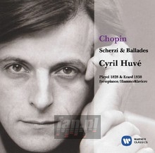 Chopin: Scherzi & Ballades - Cyril Huve