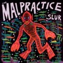 Slur - Malpractice