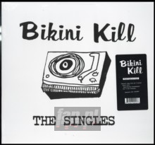 The Singles - Bikini Kill The Singles - Bikini Kill