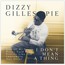 It Don't Mean A Thing - Dizzy Gillespie