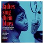 Ladies Sing Them Blues - V/A