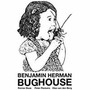 Bughouse - Benjamin Herman