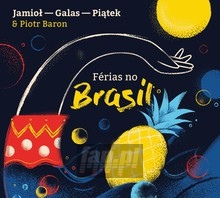 Ferias No Brasil - Jamioł / Galas / Piątek / Piotr Baron - bigger Ferias No Brasil - Jamioł / Galas / Piątek / Piotr Baron