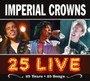 25 Live - Imperial Crowns