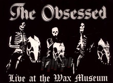 Live At The Wax Museum - The Obsessed