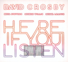 Here If You Listen - David Crosby - bigger Here If You Listen - David Crosby