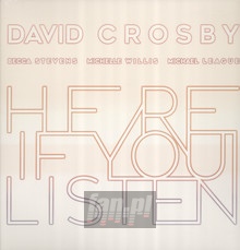 Here If You Listen - David Crosby