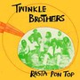 Rasta Pon Top - Twinkle Brothers